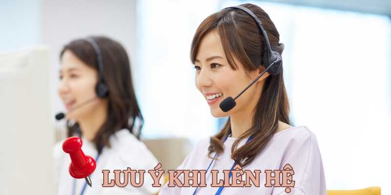 Chú ý đến một số điểm khi liên hệ với đội ngũ thuận lợi hơn