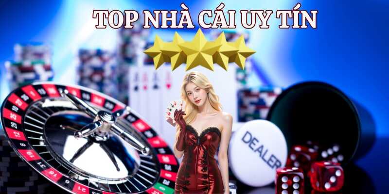 Tìm hiểu các tiêu chí chọn top nhà cái uy tín