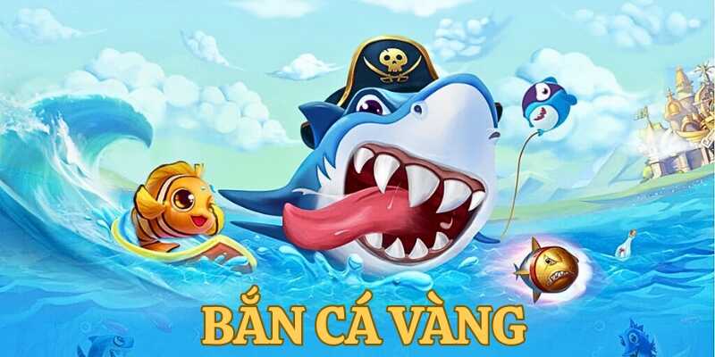 Tìm hiểu về bắn cá vàng và cơ chế chơi
